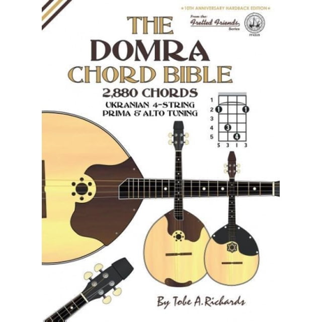 The Domra Chord Bible: Ukranian Prima & Alto Tuning 2,880 Chords