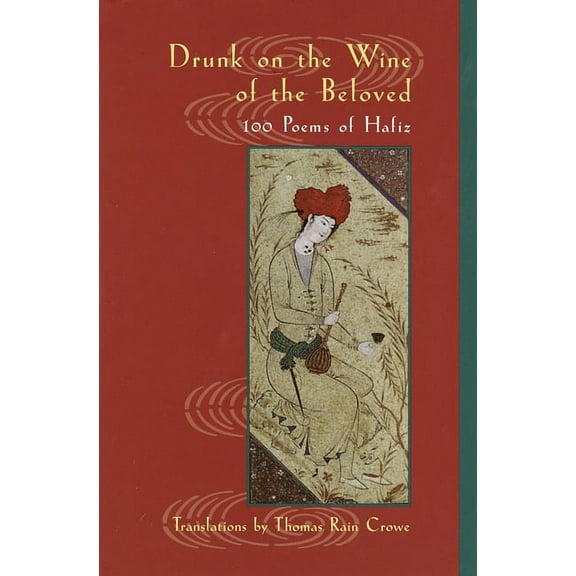 Drunk on the Wine of the Beloved : 100 Poems of Hafiz (Paperback)