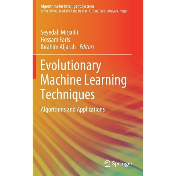 Algorithms for Intelligent Systems Evolutionary Machine Learning Techniques: Algorithms and Applications, (Hardcover)