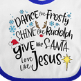 thumbnail image 4 of Inktastic Dance Like Frosty, Shine Like Rudolph, Give Like Santa Boys or Girls Baby Bib, 4 of 4