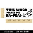 thumbnail image 2 of This Work Makes Me Ha-Pea Happy Teacher Student School Self-Inking Rubber Stamp Ink Stamper - Brown Ink - Large 2-3/4 Inch, 2 of 7