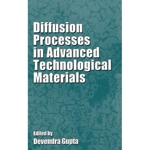 Diffusion Processes in Advanced Technological Materials, (Hardcover)