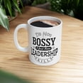 thumbnail image 4 of I'm Not Bossy I Just Have Leadership Skills Ceramic Coffee Mug 11oz, 4 of 5