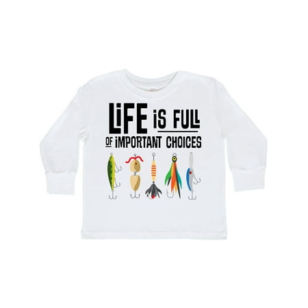 

Inktastic Fishing Life is Full of Important Choices Gift Toddler Boy or Toddler Girl Long Sleeve T-Shirt