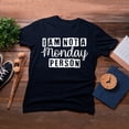 thumbnail image 4 of TotallyTorn I Am Not A Monday Person Novelty Sarcastic Funny Mens Graphic T Shirts, 4 of 5