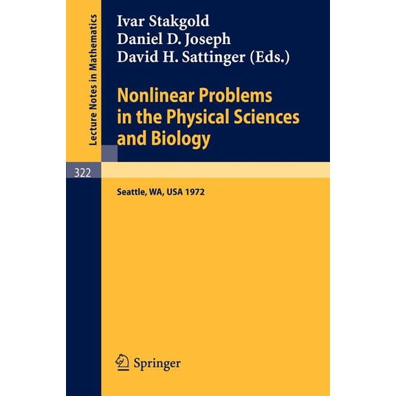 Lecture Notes in Mathematics Nonlinear Problems in the Physical Sciences and Biology: Proceedings of a Battelle Summer Institute, Seattle, July 3 - 2, Book 322, (Paperback)