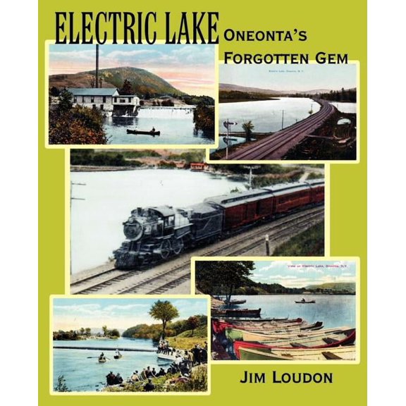 Electric Lake: Oneonta's Forgotten Gem, (Paperback)