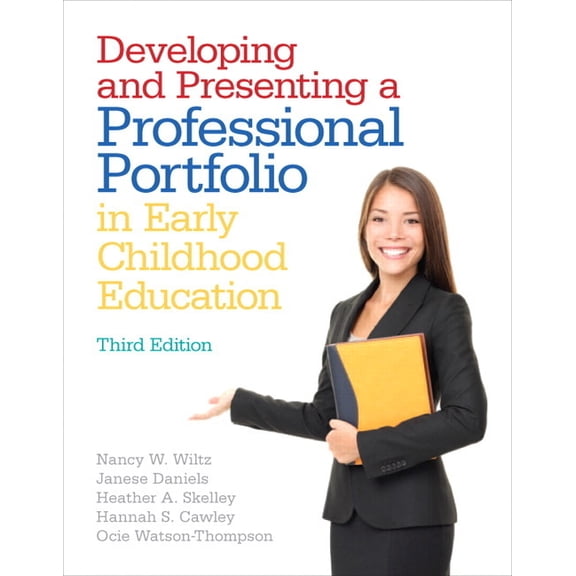 Developing and Presenting a Professional Portfolio in Early Childhood Education, (Paperback)