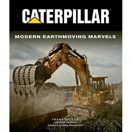 Caterpillar : Modern Earthmoving Marvels