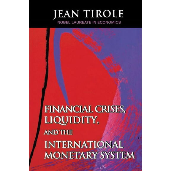 Financial Crises, Liquidity, and the International Monetary System, (Paperback)