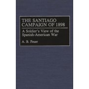 The Santiago Campaign of 1898 (Hardcover)
