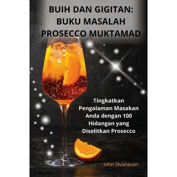Buih Dan Gigitan: Buku Masalah Prosecco Muktamad, (Paperback)