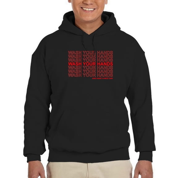 Wash Your Hands Nice Day Hoodie Men -GoatDeals Designs, Male XX-Large