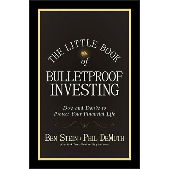 Pre-Owned The Little Book of Bulletproof Investing: Do's and Don'ts to Protect Your Financial Life (Hardcover) 0470568054 9780470568057