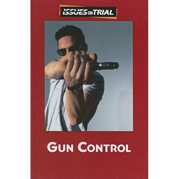 Pre-Owned Gun Control (Issues on Trial), 9780737738063, 0737738065, Hardcover,