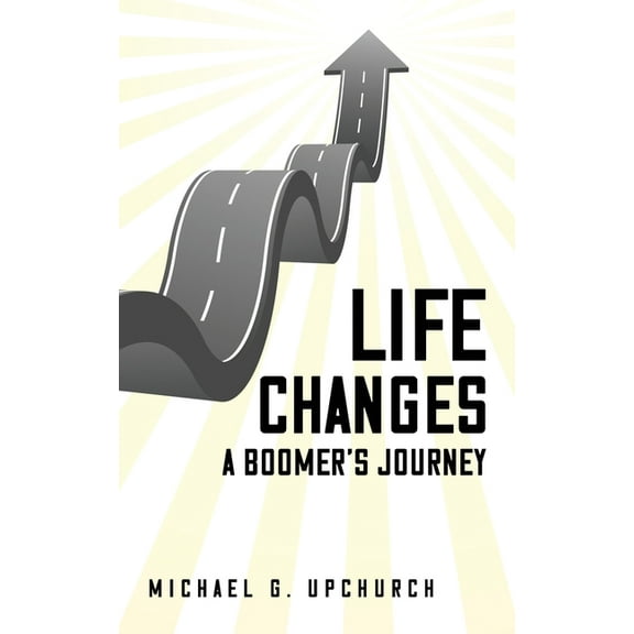 Life Canges: A Boomer's Journey, (Paperback)