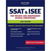 Kaplan SSAT & ISEE, 2007 Edition: For Private and Independent School Admissions (Kaplan SSAT & ISEE for Private & Independent School Admissions) [Paperback - Used]