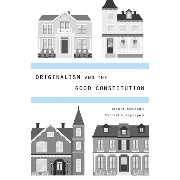 Originalism and the Good Constitution (Hardcover)