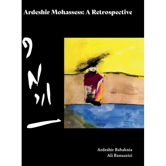 Ardeshir Mohassess: A Retrospective, (Hardcover)