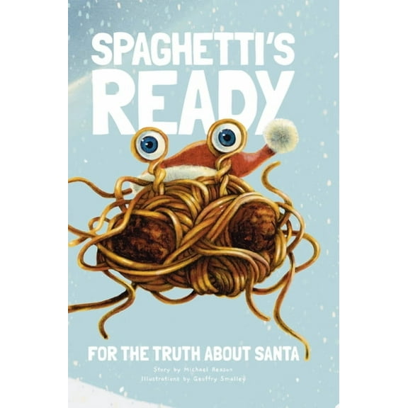 Spaghetti's Ready: For The Truth About Santa, (Hardcover)
