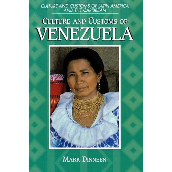 Culture and Customs of Latin America and Culture and Customs of Venezuela, (Paperback)