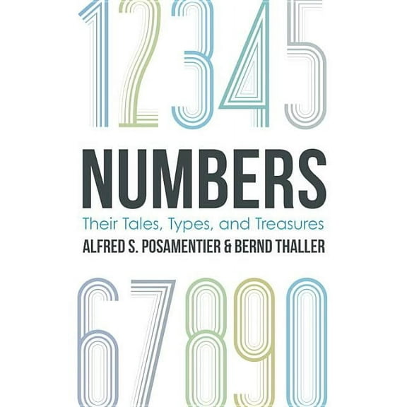 Numbers: Their Tales, Types, and Treasures, (Paperback)