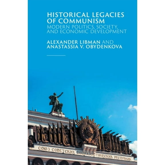 Historical Legacies of Communism, (Paperback)