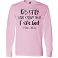 thumbnail image 3 of Inktastic Be Still and Know That I Am God Psalm 46:10 Long Sleeve T-Shirt, 3 of 5