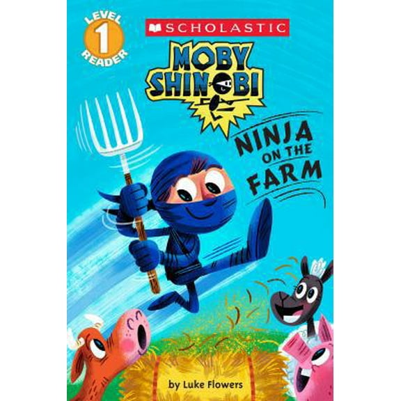 Pre-Owned Ninja on the Farm (Moby Shinobi: Scholastic Reader, Level 1) (Paperback) 0545935377 9780545935371