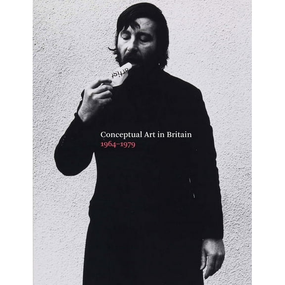Conceptual Art in Britain, 1964–1979 (Paperback)