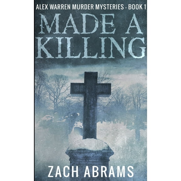 Made A Killing (Alex Warren Murder Mysteries Book 1) (Paperback)