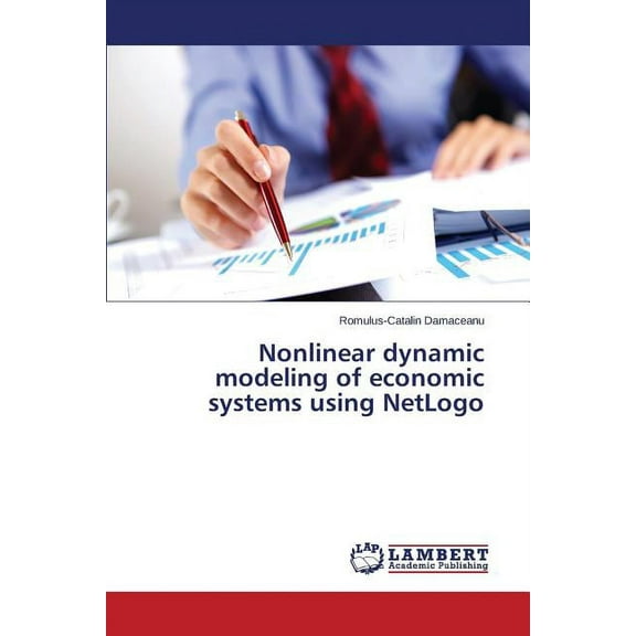 Nonlinear dynamic modeling of economic systems using NetLogo (Paperback)