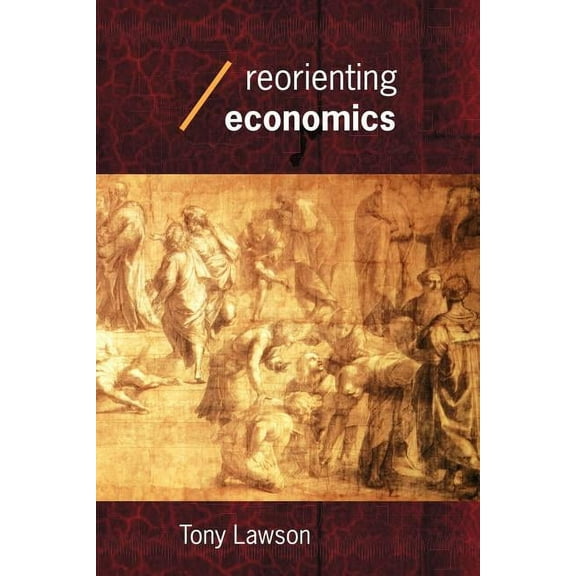 Economics as Social Theory Reorienting Economics, (Paperback)