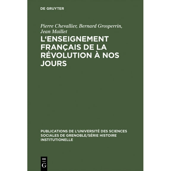 Publications de L'UniversitÃ© Des Science L'Enseignement franÃ§ais de la RÃ©volution Ã  nos jours, Book 1, (Hardcover)