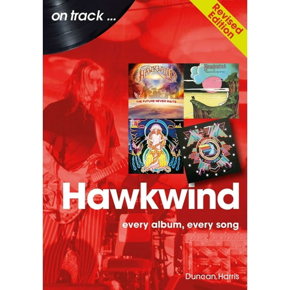 Hawkwind: Every Album, Every Song, (Paperback)