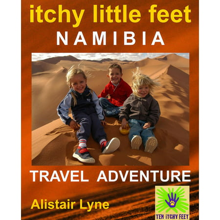 Itchy Little Feet Namibia. A Travel Adventure. -