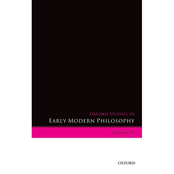Oxford Studies in Early Modern Philosoph Oxford Studies in Early Modern Philosophy: Volume VI, Book VI, (Paperback)