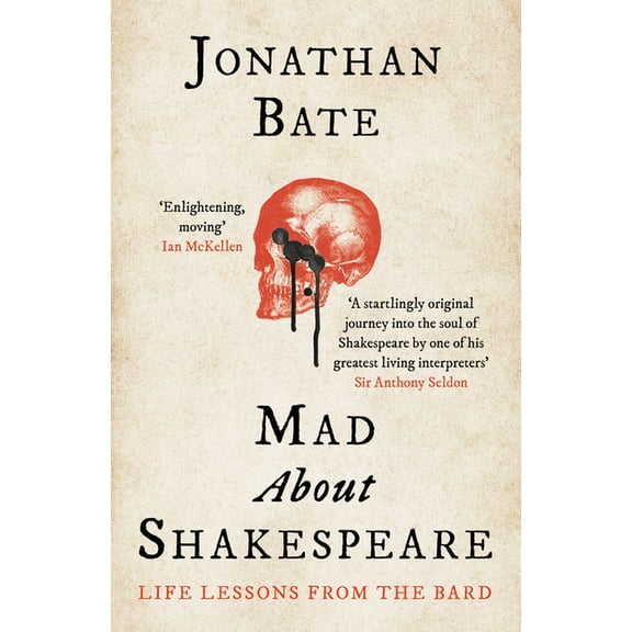 Mad about Shakespeare: Life Lessons from the Bard, (Paperback)