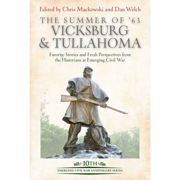 Emerging Civil War Anniversary: The Summer of '63: Vicksburg and Tullahoma (Hardcover)