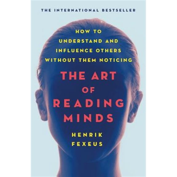 Pre-Owned The Art of Reading Minds: How to Understand and Influence Others Without Them Noticing (Paperback) 1250236401 9781250236401