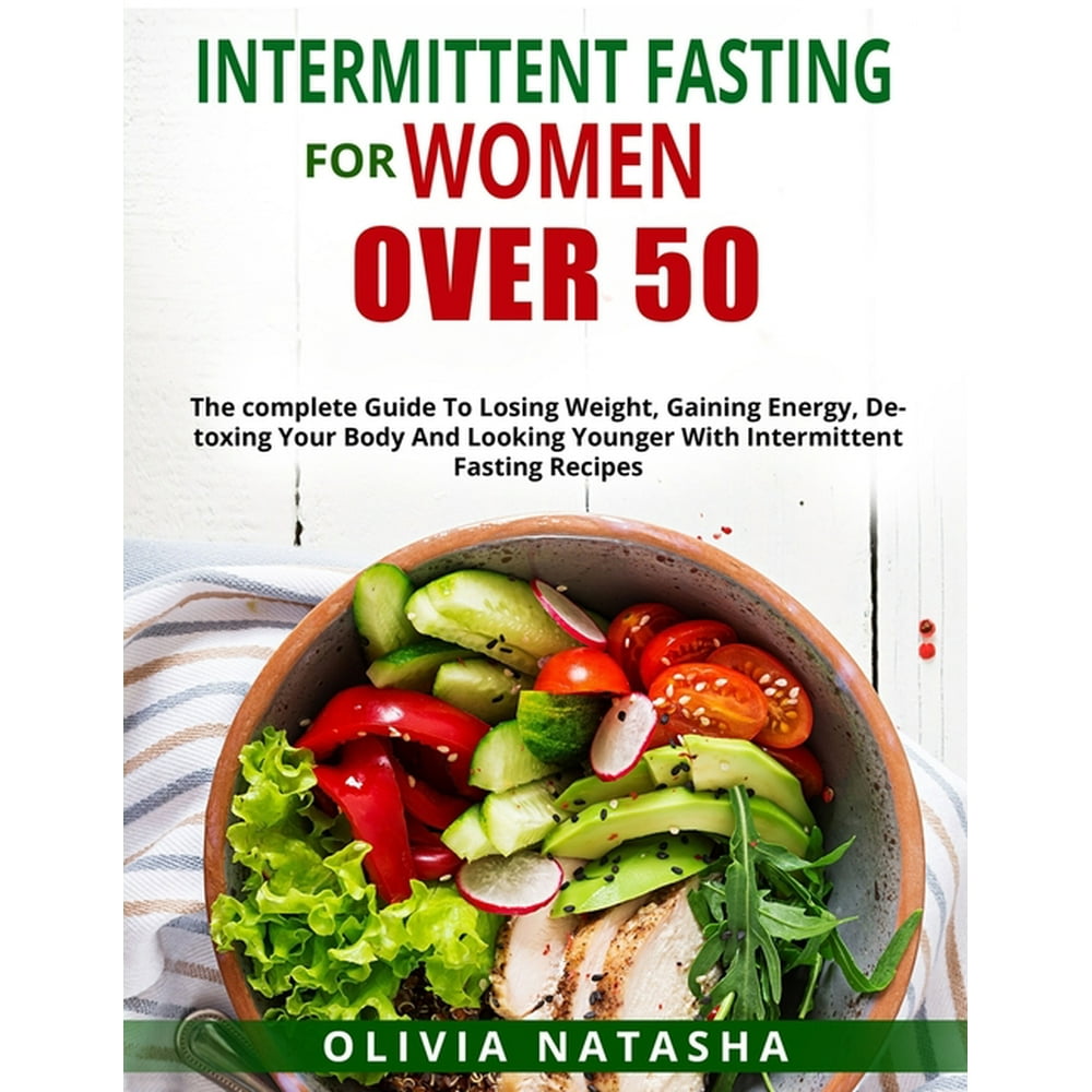 Intermittent Fasting for Women Over 50 The Complete Guide to Losing