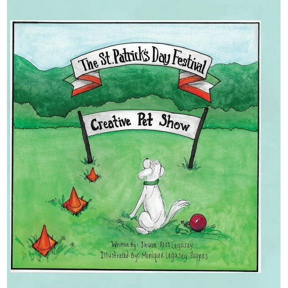The St. Patrick's Day Festival: Creative Pet Show, (Hardcover)