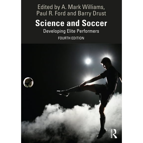 Science and Soccer: Developing Elite Performers, (Paperback)