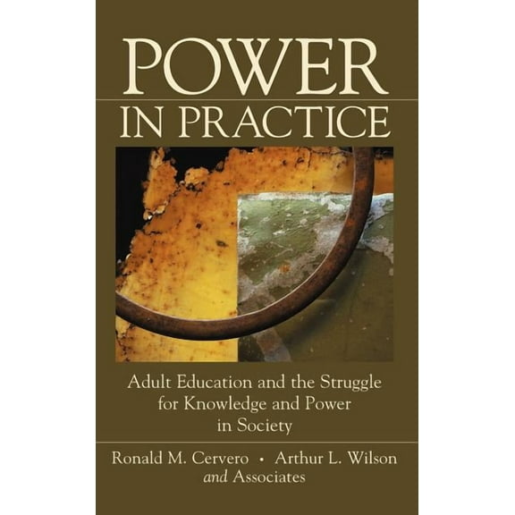 Jossey-Bass Higher and Adult Education S Power in Practice: Adult Education and the Struggle for Knowledge and Power in Society, (Hardcover)