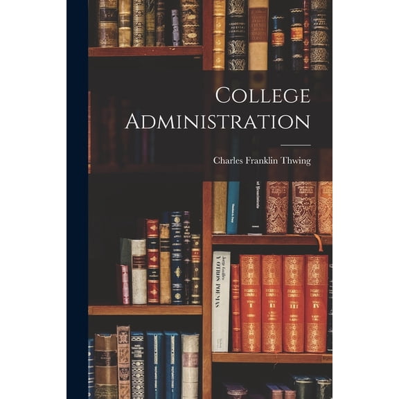 College Administration, (Paperback)