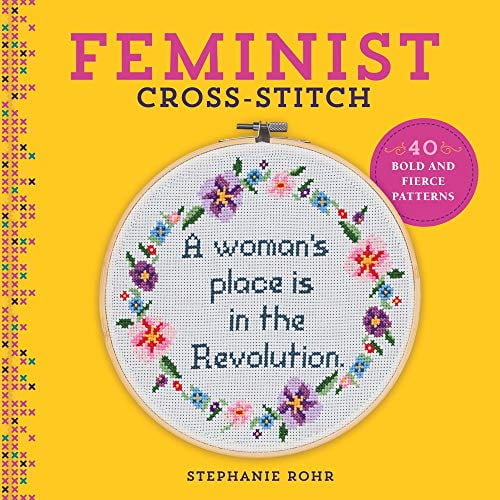 Pre-Owned Feminist Cross-Stitch: 40 Bold & Fierce Patterns (Hardcover) 1454710802 9781454710806