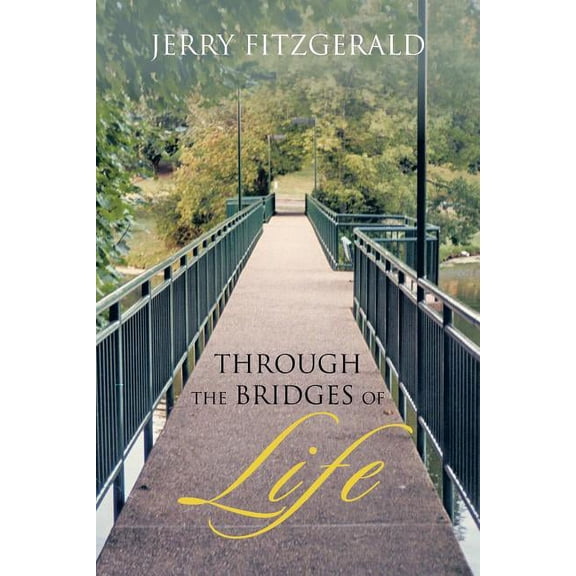 Through the Bridges of Life (Paperback)