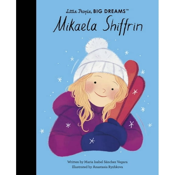 Little People, Big Dreams Mikaela Shiffrin, (Hardcover)