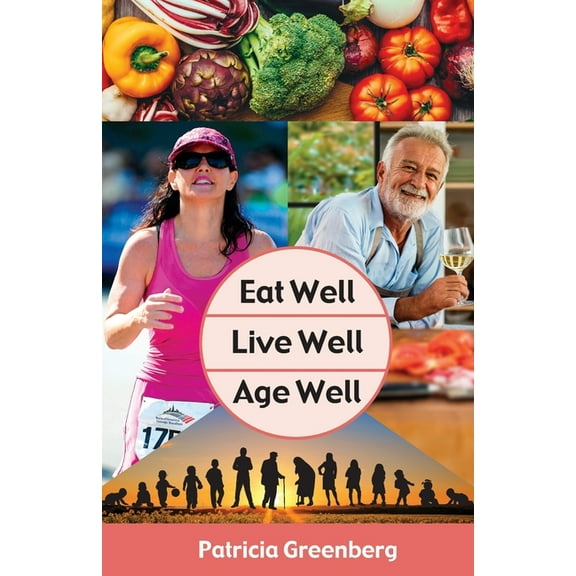 Eat Well, Live Well, Age Well, (Paperback)