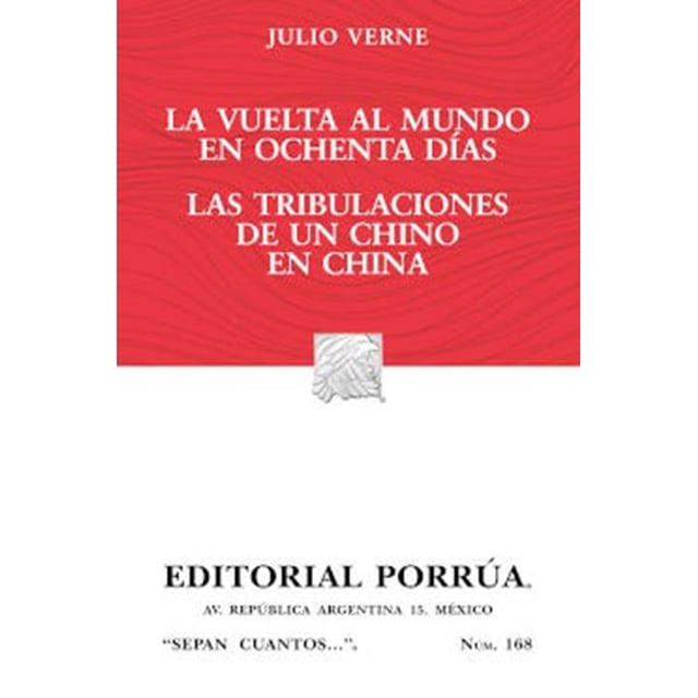 La vuelta al mundo en ochenta días · Las tribulaciones de un chino en China Editorial Porrúa 9786070937040